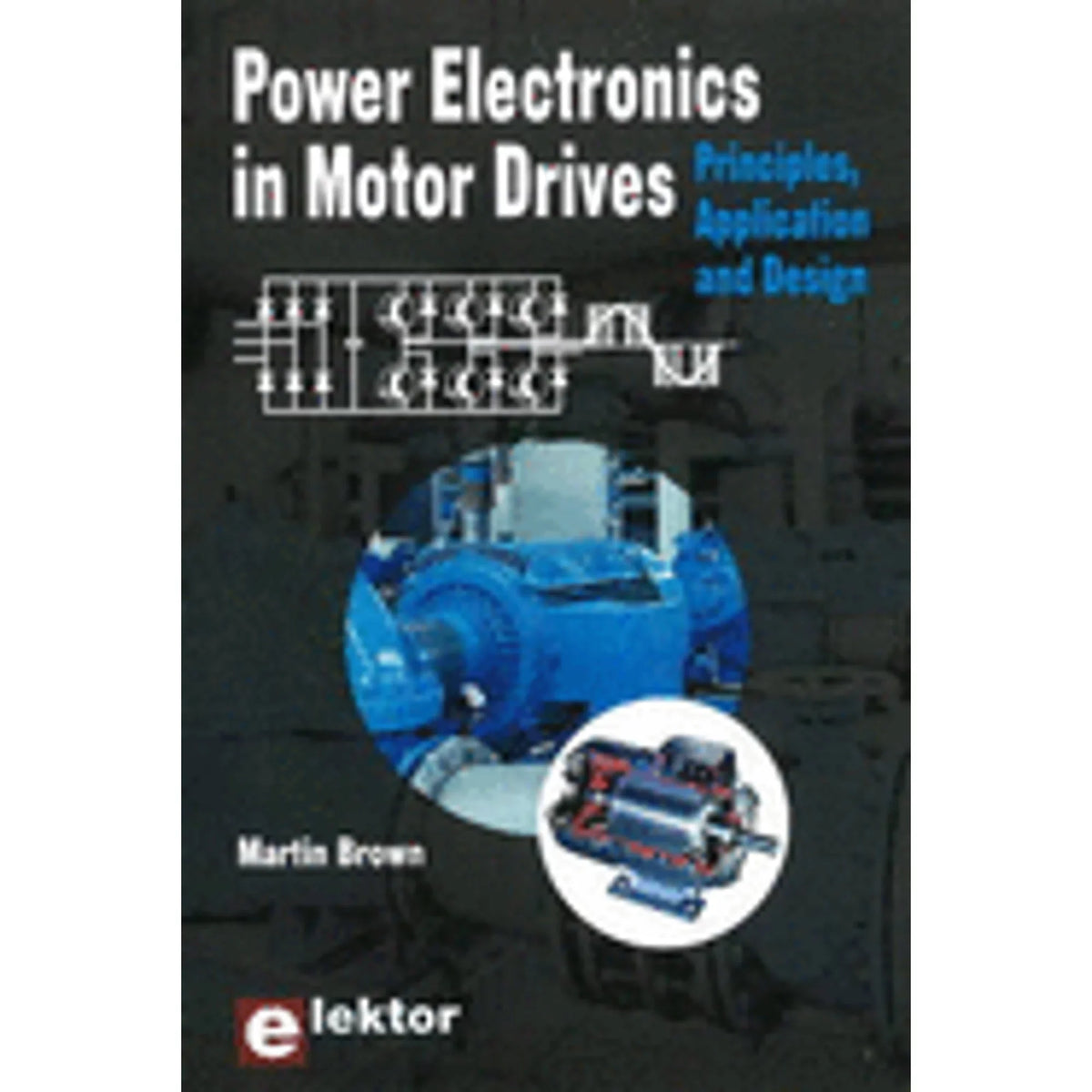in Motor Martin Principles, & Brown Application Design Pre-Owned Power by Electronics (Paperback Drives: 9780905705897)